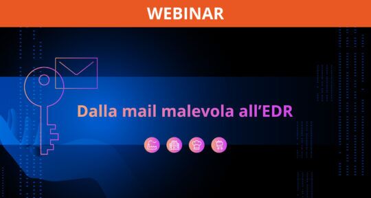 Cybersecurity webinar: Dalla mail malevola all'EDR